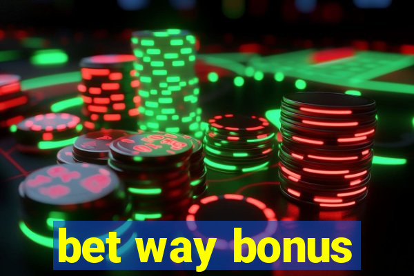 bet way bonus