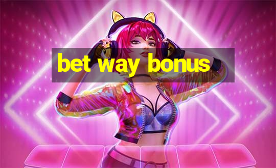 bet way bonus