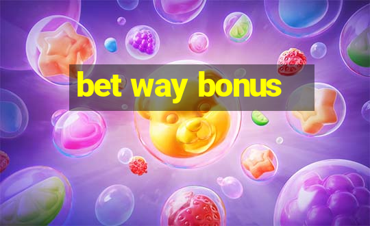 bet way bonus