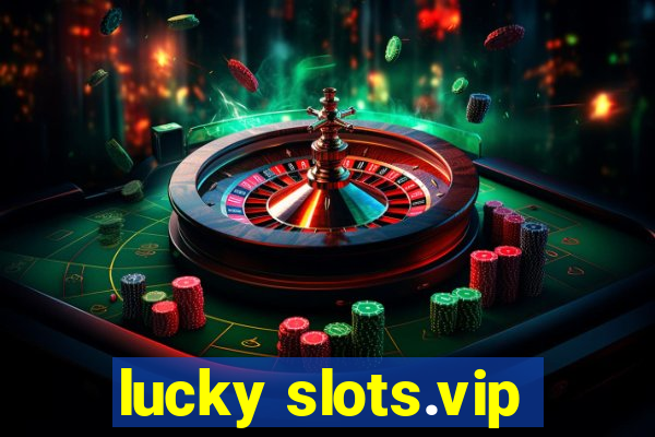 lucky slots.vip