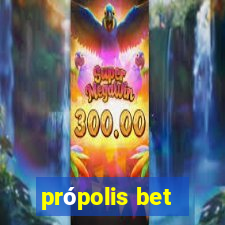 própolis bet