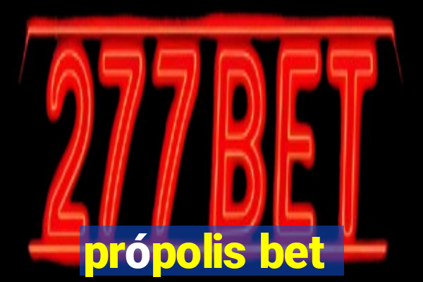 própolis bet