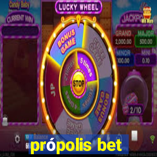 própolis bet