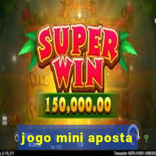 jogo mini aposta