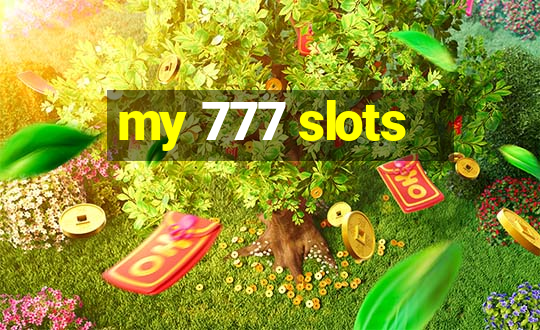 my 777 slots