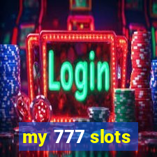 my 777 slots