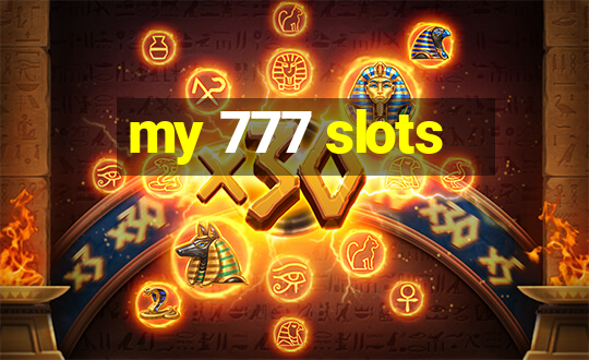 my 777 slots