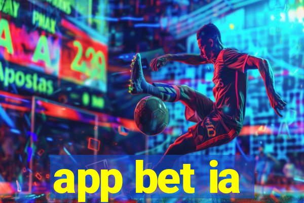 app bet ia