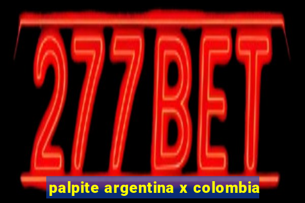 palpite argentina x colombia