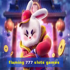 flaming 777 slots games