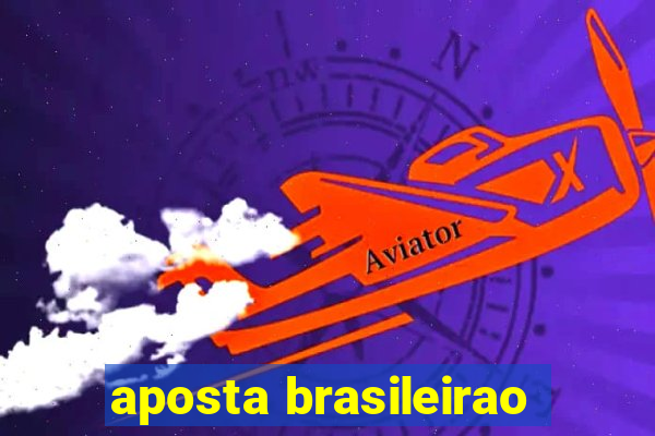 aposta brasileirao