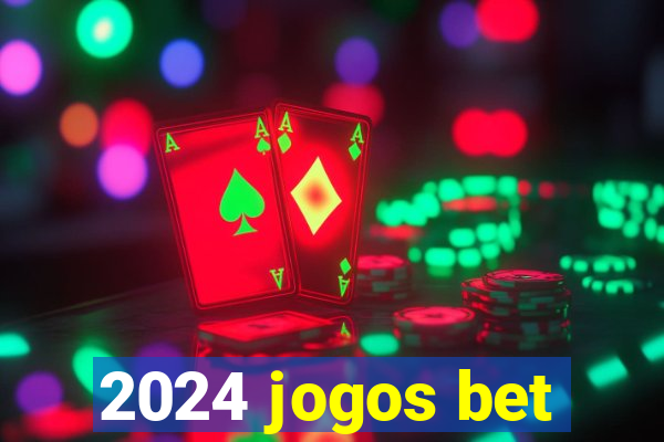 2024 jogos bet