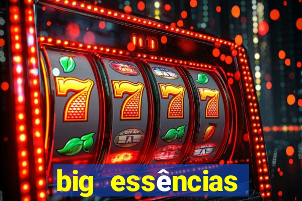 big essências reclame aqui