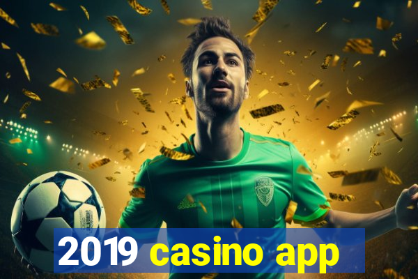 2019 casino app