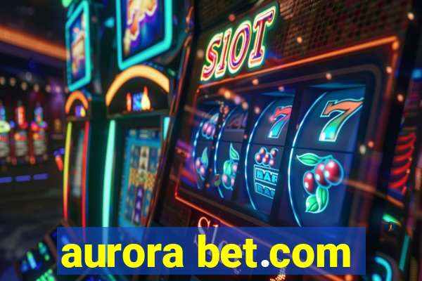 aurora bet.com