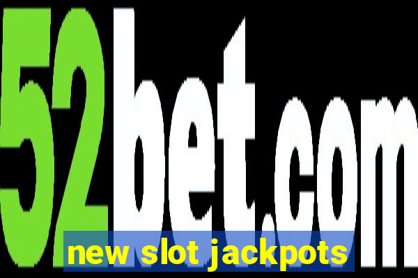 new slot jackpots