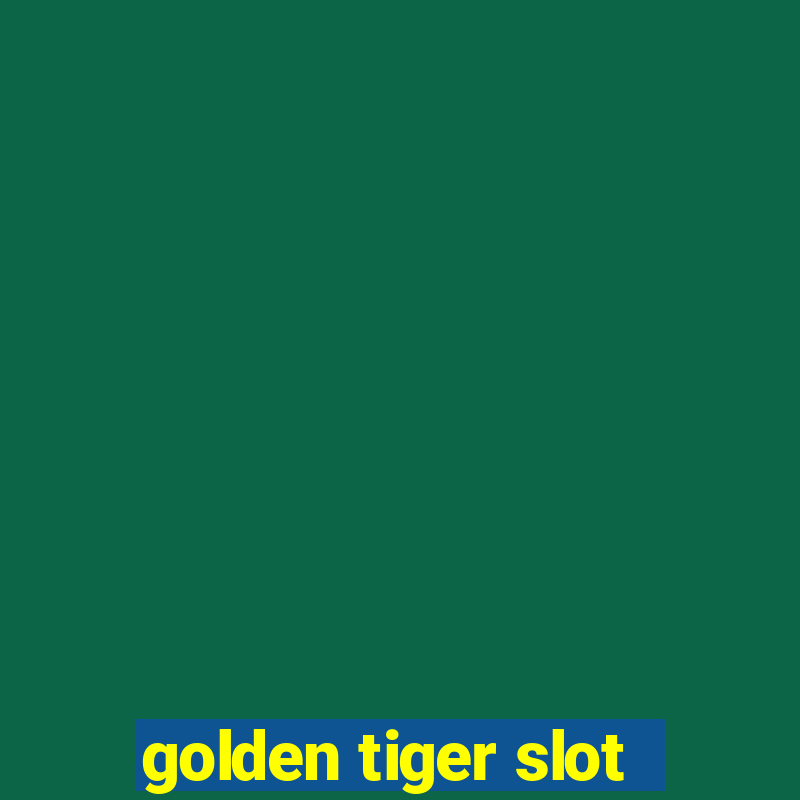 golden tiger slot