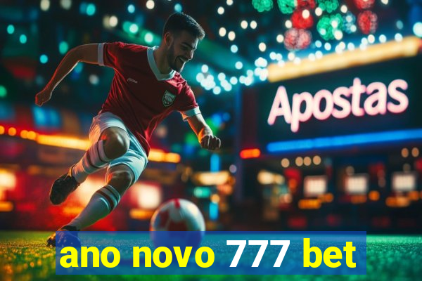 ano novo 777 bet