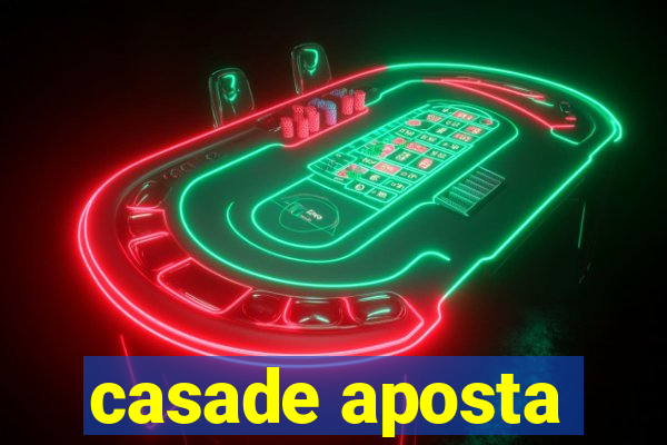 casade aposta