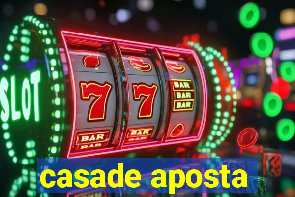 casade aposta