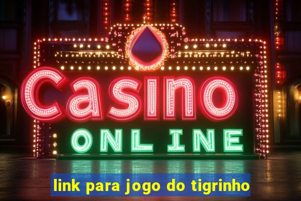 link para jogo do tigrinho