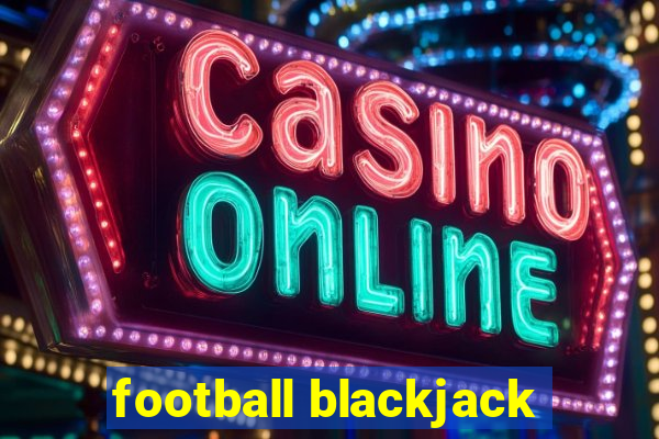 football blackjack