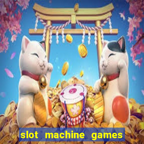 slot machine games for real money