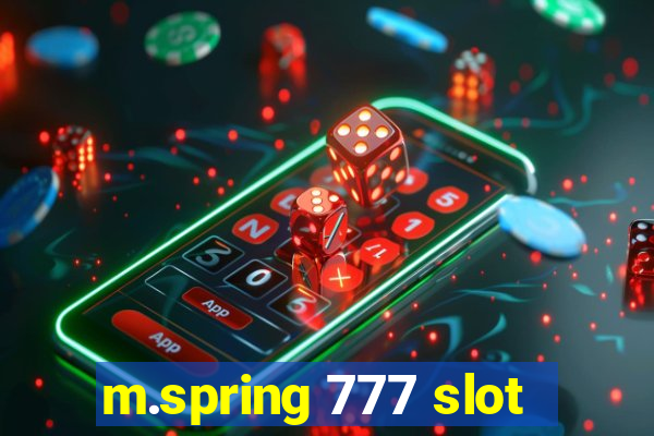 m.spring 777 slot