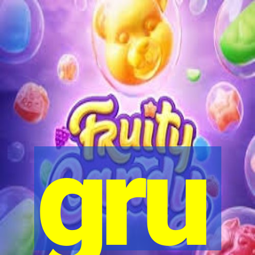 gru