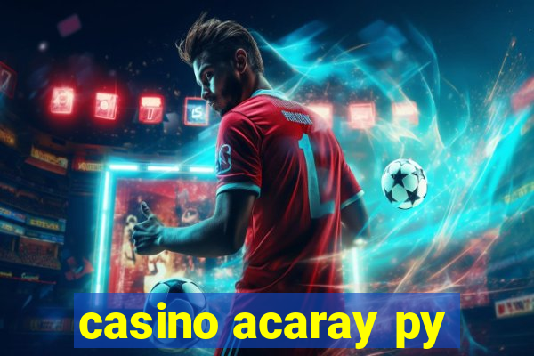 casino acaray py