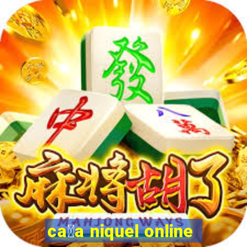 ca莽a niquel online