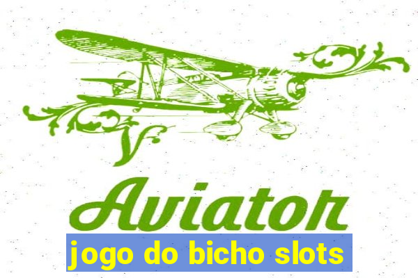 jogo do bicho slots