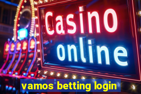 vamos betting login