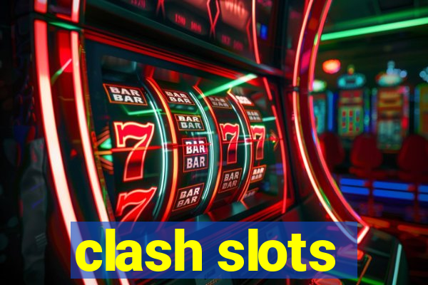 clash slots