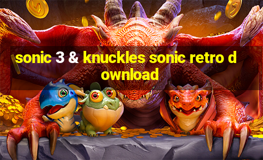 sonic 3 & knuckles sonic retro download