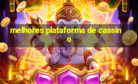 melhores plataforma de cassino