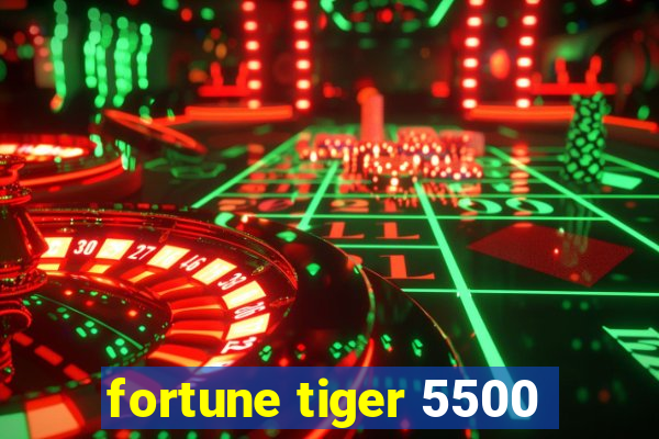 fortune tiger 5500