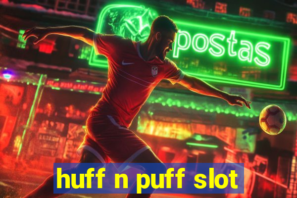 huff n puff slot