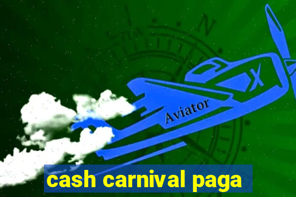 cash carnival paga