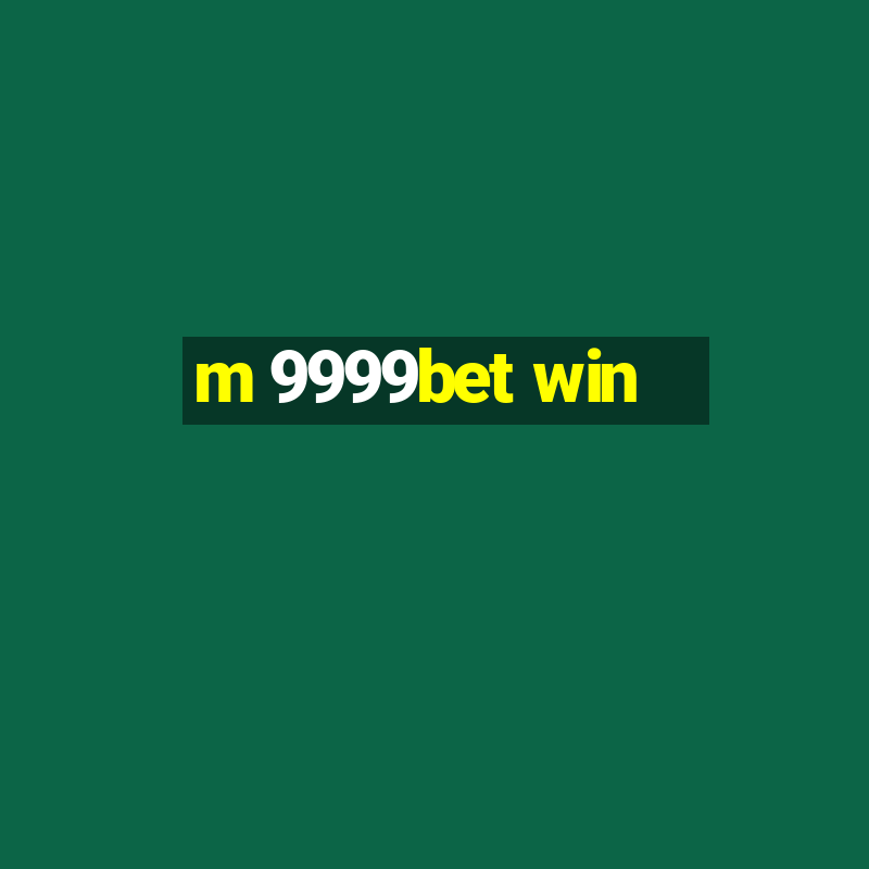 m 9999bet win