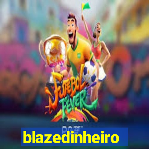 blazedinheiro