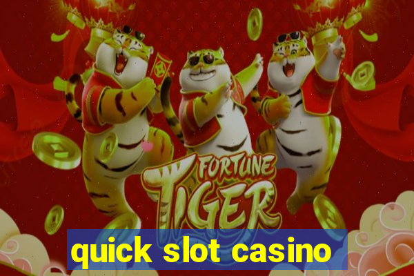 quick slot casino