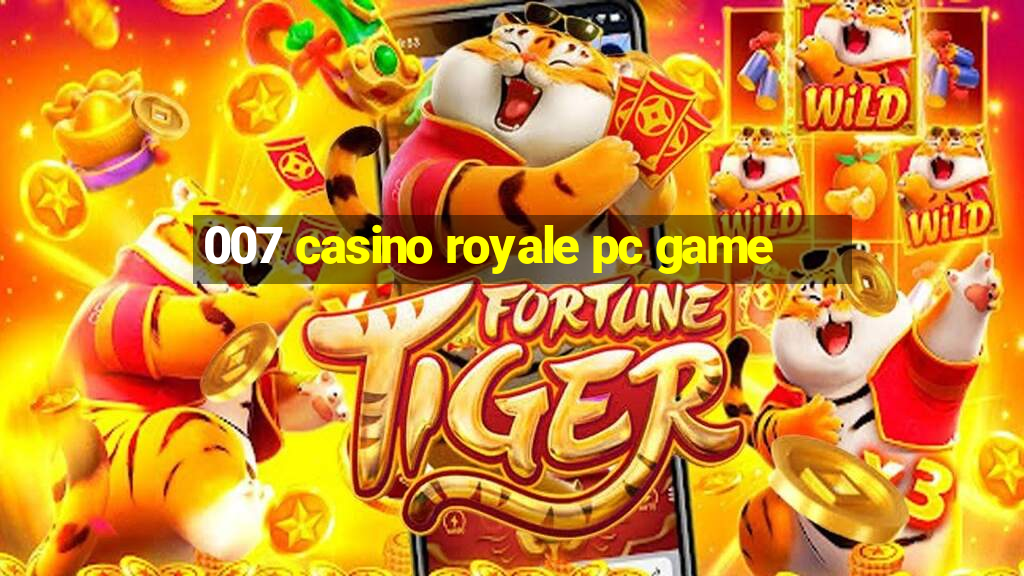 007 casino royale pc game