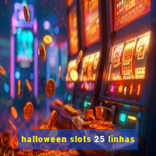 halloween slots 25 linhas