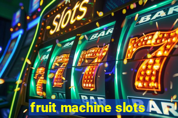 fruit machine slots