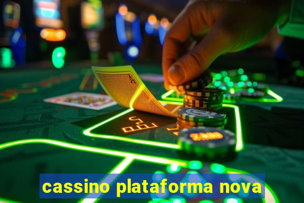 cassino plataforma nova