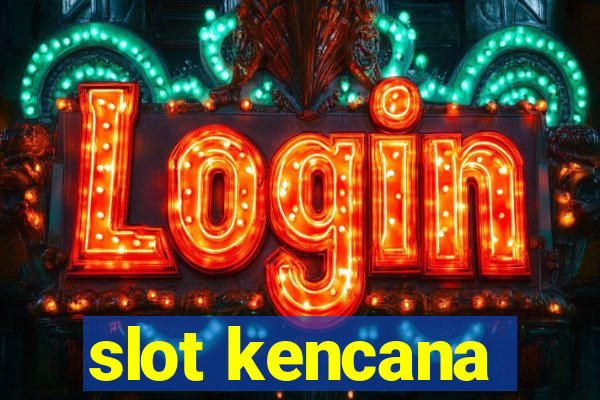 slot kencana