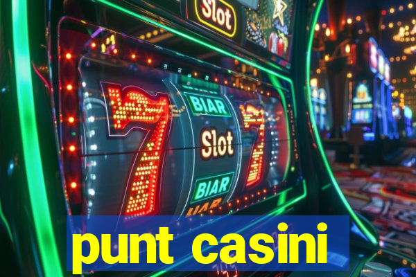 punt casini