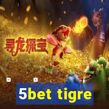 5bet tigre