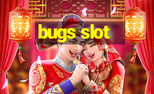 bugs slot